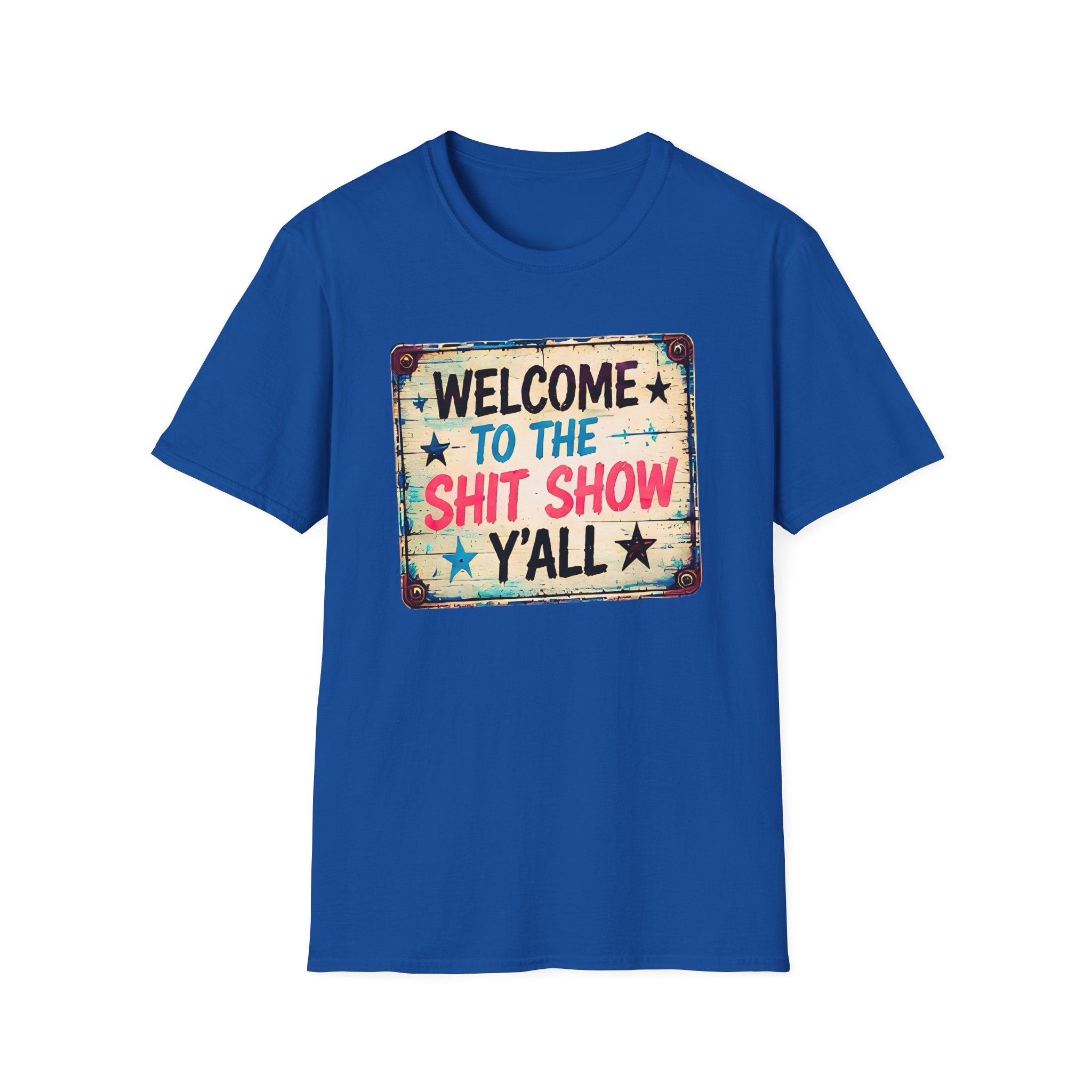 Welcome to the Shit Show Y'all T‑Shirt — Funny Rustic Vintage Sign Tee