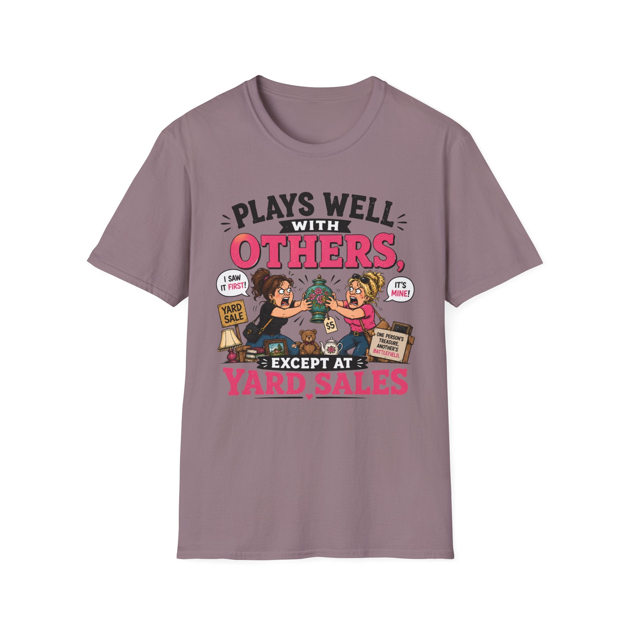 Plays Well With Others Except At Yard Sales T-Shirt