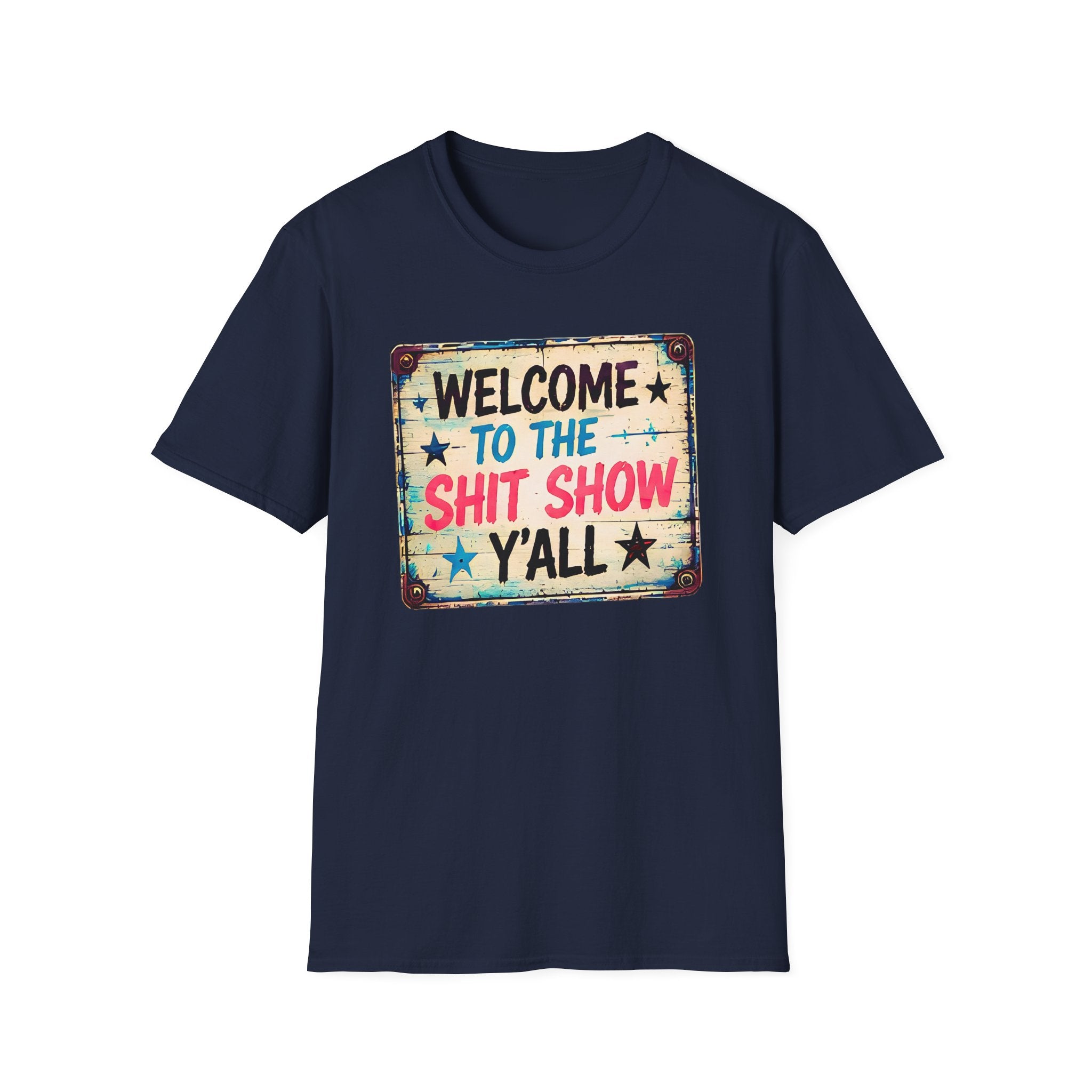 Welcome to the Shit Show Y'all T‑Shirt — Funny Rustic Vintage Sign Tee