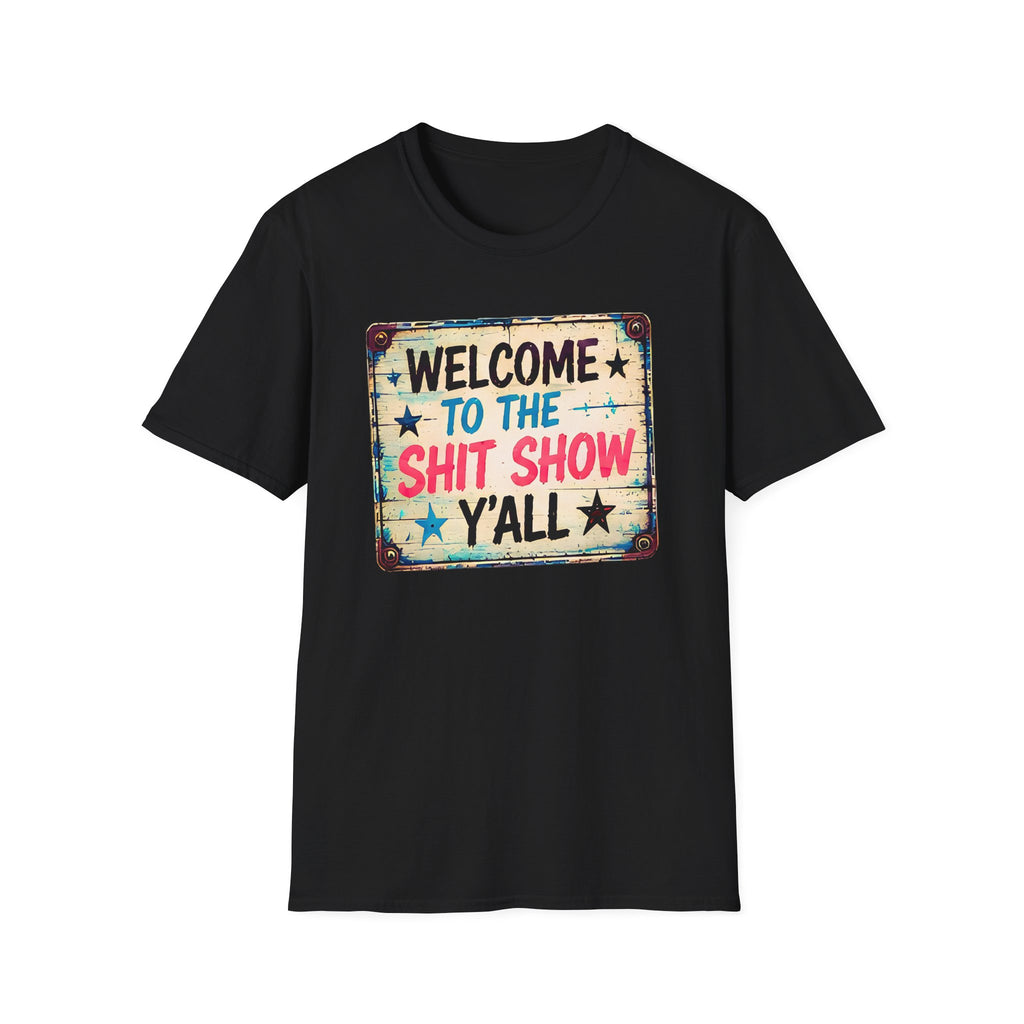 Welcome to the Shit Show Y'all T‑Shirt — Funny Rustic Vintage Sign Tee