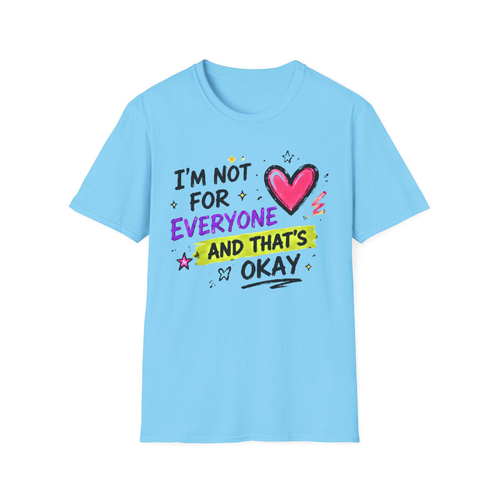 T-Shirt — "I'm Not For Everyone" Graphic Tee with Heart