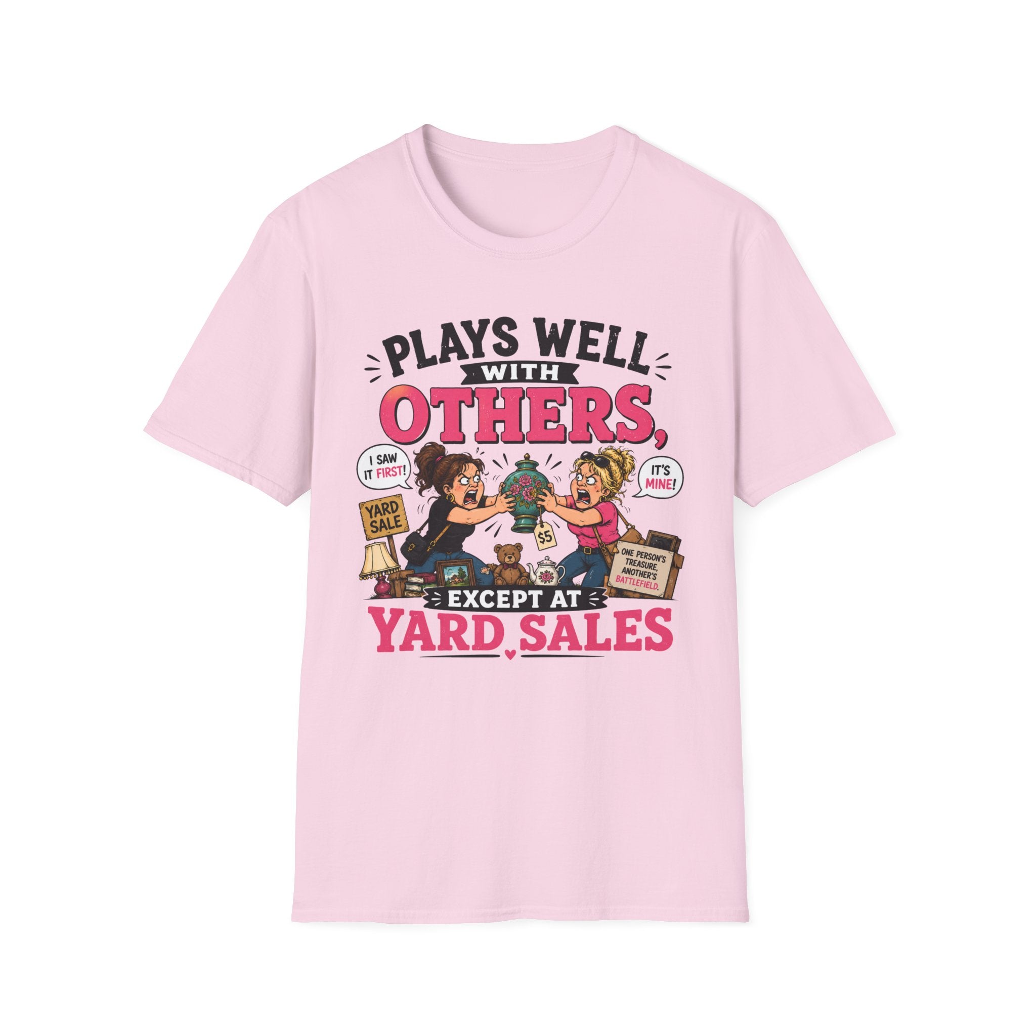 Plays Well With Others Except At Yard Sales T-Shirt