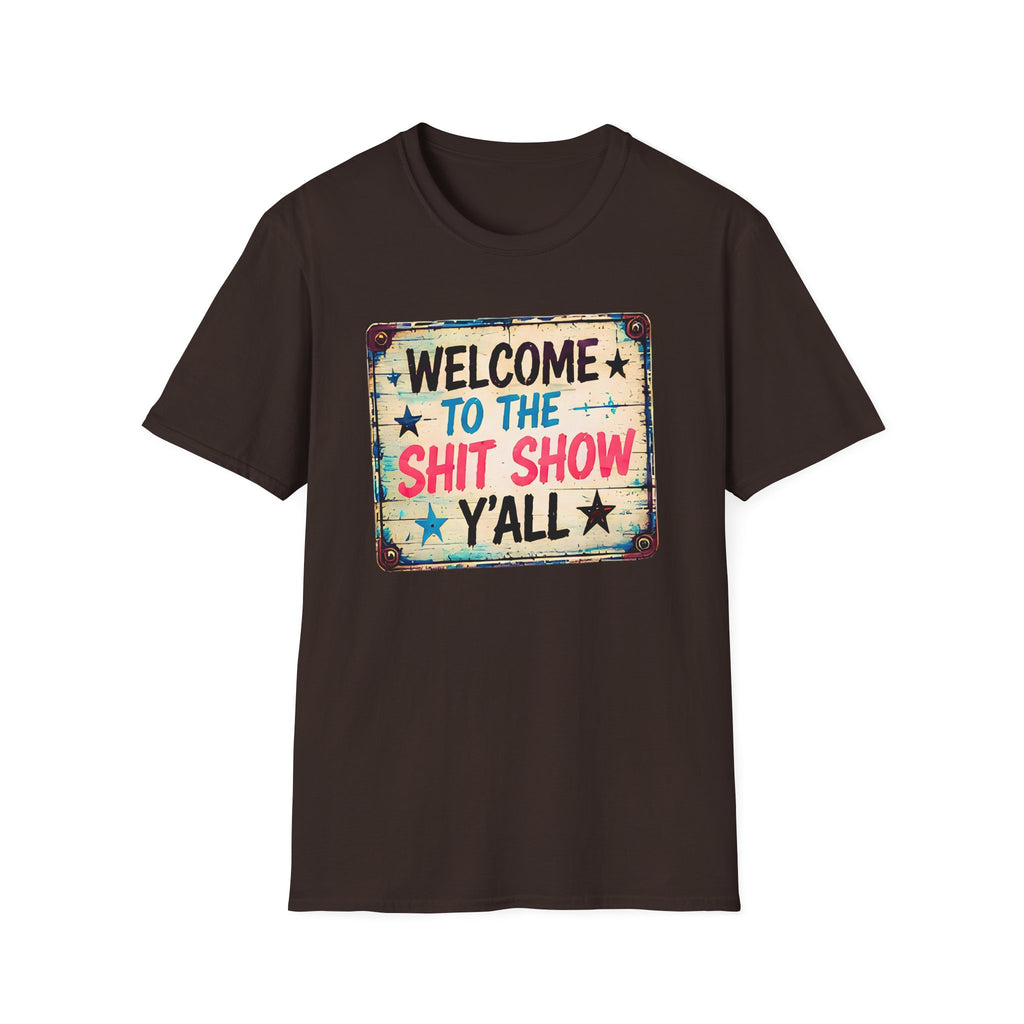 Welcome to the Shit Show Y'all T‑Shirt — Funny Rustic Vintage Sign Tee