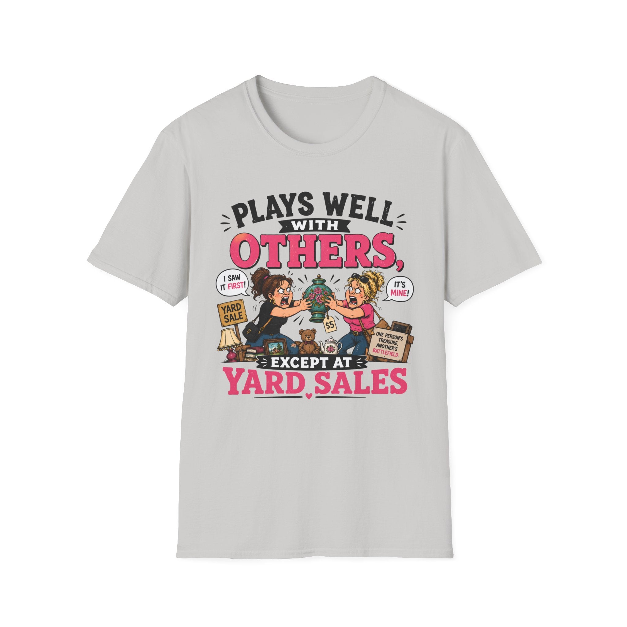 Plays Well With Others Except At Yard Sales T-Shirt