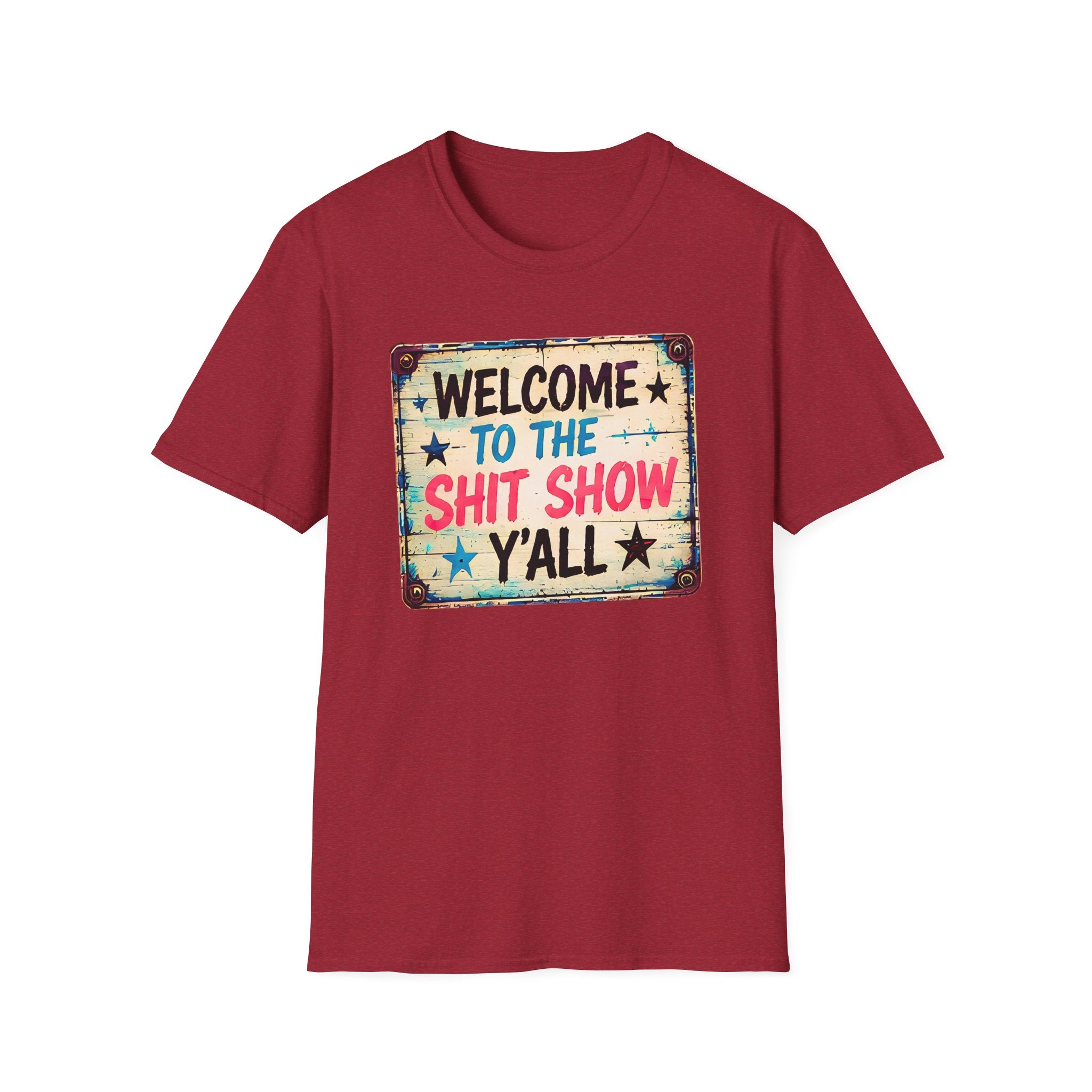 Welcome to the Shit Show Y'all T‑Shirt — Funny Rustic Vintage Sign Tee