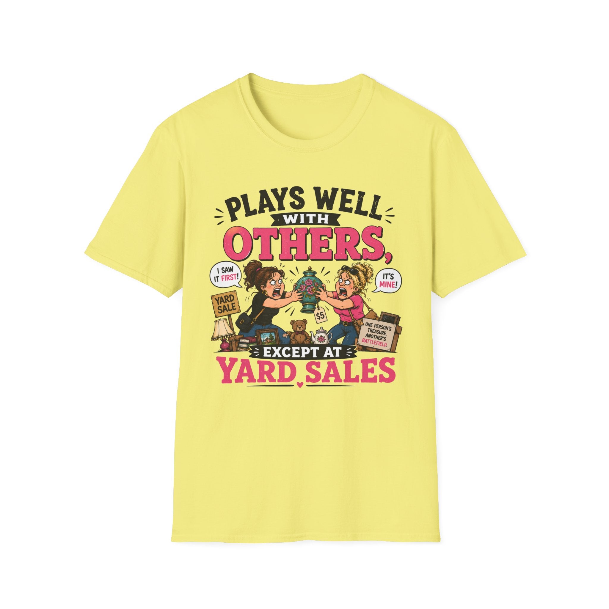 Plays Well With Others Except At Yard Sales T-Shirt