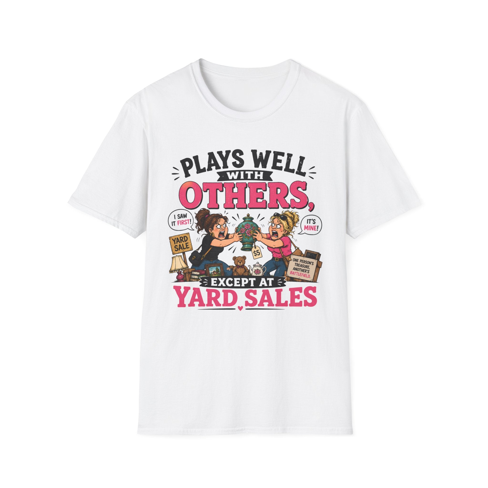 Plays Well With Others Except At Yard Sales T-Shirt