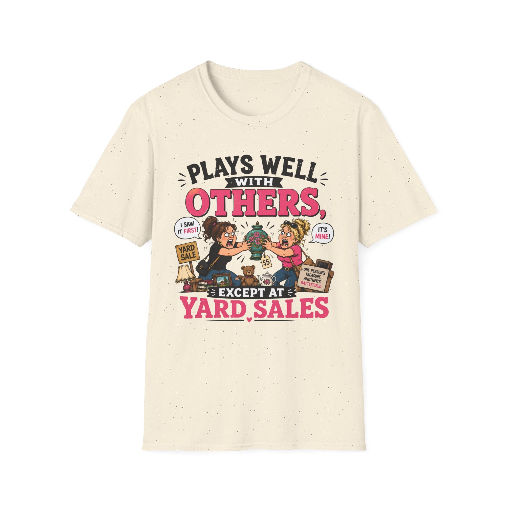 Plays Well With Others Except At Yard Sales T-Shirt